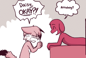 Paulo, red-faced with his eyes shut and tail puffed out, yells "Daisy, OKAY?!" while David grins and says "Attaboy!!"
