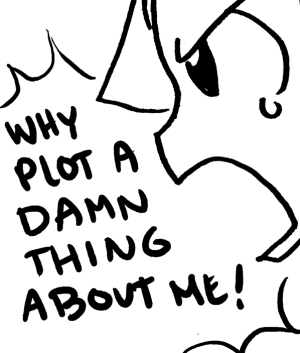 Daisy, in tears, screams "WHY PLOT A DAMN THING ABOUT ME!" at Augustus.