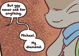 Ellen says "But you never ask for anything. Michael. My diamond." as Mike bows his head, rubbing his neck with a faint smile.