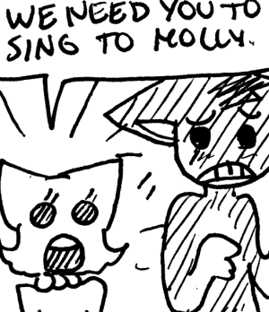 Daisy lunges forward yelling "WE NEED YOU TO SING TO MOLLY." while Abbey throws his hands up in shock.