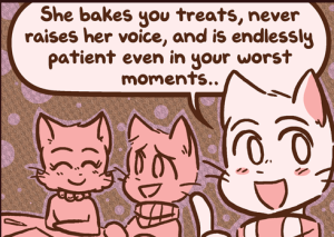 Mike says "She bakes you treats, never raises her voice, and is endlessly patient even in your worst moments".